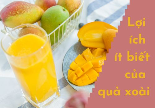 Lợi ích ít biết của xoài