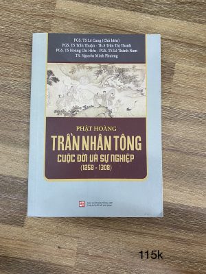 Phật Hoàng Trần Nhân Tông cuộc đời và sự nghiệp (1258-1308)